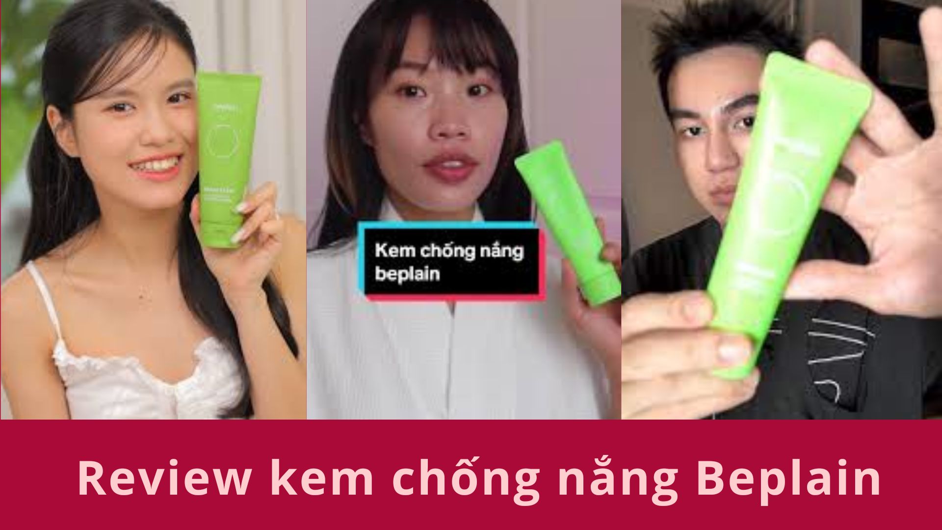 Chia sẻ cảm nhận chân thực từ người dùng sau khi sử dụng kem chống nắng Beplain
